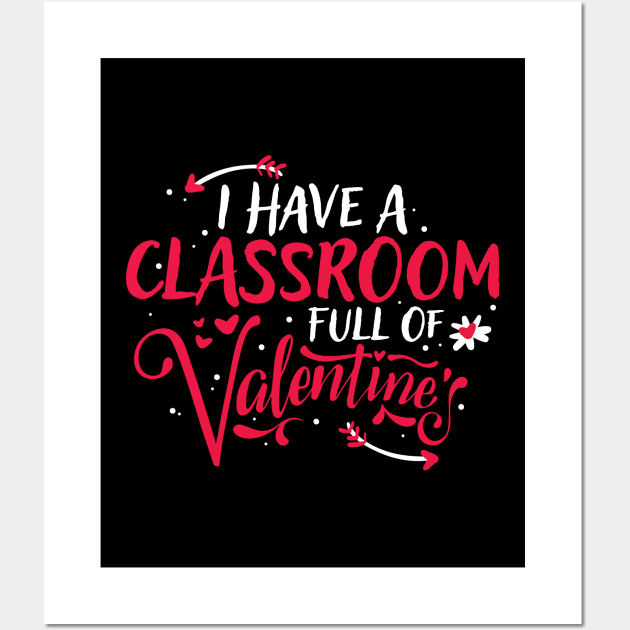 Cute I Have a Classroom Full of Valentines Teacher Wall Art by theperfectpresents